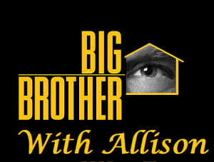 Allison Blogs ‘Big Brother’ – Put me in, Coach!